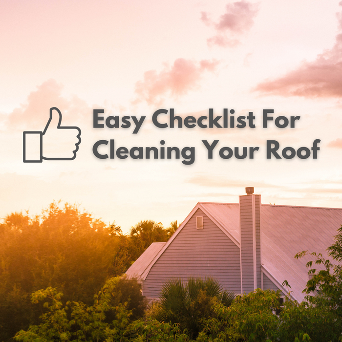 Easy Checklist For Cleaning Your Roof